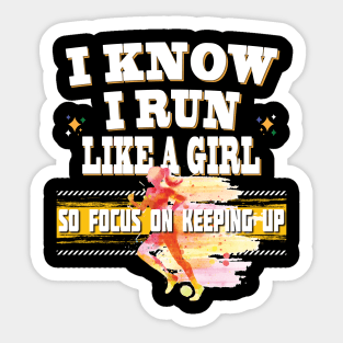 I Know I Run Like A Girl So Focus On Keeping Up Running Jogging Track Sticker